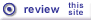 Review this site. Tell us what your think of this site using our feedback form.
